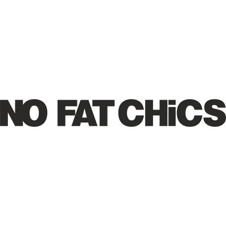 No fat chicks - никаких толстух