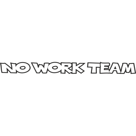 Надпись No Work Team контур