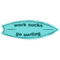 Work sucks go surfing-3