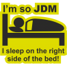 I am so JDM. I sleep on the right side of the bed - Я как JDM. Я сплю на правой стороне кровати