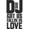 DJ, got us fallin in love - DJ, мы влюбились друг в друга DJ, got us fallin in love - DJ, мы влюбились друг в друга